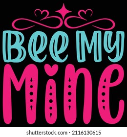 Bee My Mine Design And Vector File