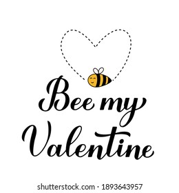Bee My Valentine calligraphy hand lettering with cute cartoon bee isolated on white background. Funny Valentines Day quote. Vector template for banner, poster, flyer, sticker, card, t shirt, etc.