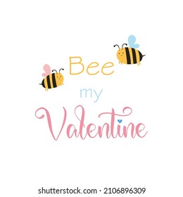 bee my valentine greeting card design. Vector graphic for all love related events. Romantic Inscription for Valentine's love day greeting card, banner