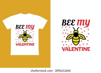 Bee My Valentine - Valentines Day T-shirt Design 2022