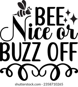 Bee Nice or Buzz off