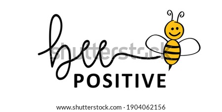 Bee positive thinking concept, for optimistic thinking and self belief. Think positivity. Motivation and inspiration concepts. Relaxing and chill. Flat vector hope sign