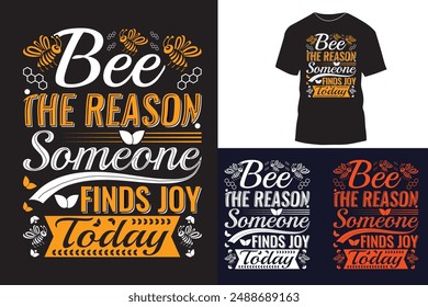 Bee the reason someone finds joy today t-shirt design ,insect bee lover t shirt design vector art