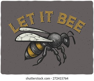 Bee vector engraving illustration with dotted handmade style and funny quote "Let it bee"