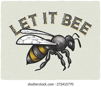 Bee vector engraving illustration with dotted handmade style and funny quote "Let it bee"