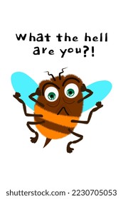 Bee, what the hell are you. Vector illustration