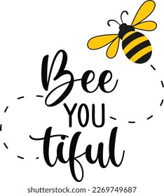 Abeja usted hermosa, cita de abejas, letras dibujadas a mano para tiras lindas. Citas positivas aisladas en fondo blanco. Slogan feliz para la camiseta. Ilustración vectorial, hojas. Afiche de tipografía