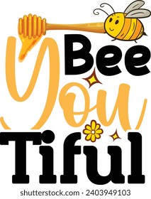 Bee You Tiful - bee quote, hand drawn lettering for cute print. Positive quotes isolated on white background. Happy slogan for tshirt. Vector illustration bumble, leaves. Typography poster