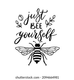 Bee yourself, funny bee quote, hand drawn lettering for cute print. Positive quotes isolated on white background. Happy slogan for tshirt. Vector illustration bumble. Typography poster with sayings.