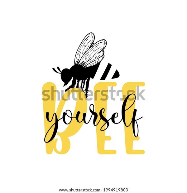 Bee Yourself Quote Lettering Illustration Stock Vector (Royalty Free ...