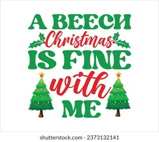  A beech Christmas is fine with me, Merry Christmas T-shirts, Funny Christmas Quotes, Winter Quote, Christmas Saying, Holiday, T-shirt, Santa Claus Hat, New Year, Snowflakes Files