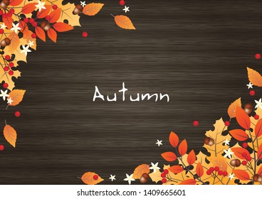 Beech leaves, oak leaves, red berries, chestnuts and white flowers frame on wood background vector for decoration on autumn festival advertising design.