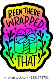 been there wrapped that merry christmas colorful bright rainbow graphic design