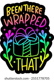 been there wrapped that merry christmas colorful bright rainbow graphic design