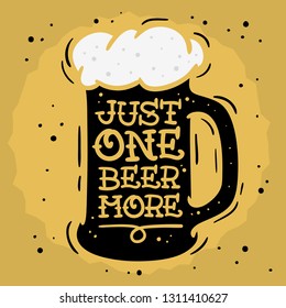 Beer Alcohol Related Slogan Hand Drawn Design For T Shirt Print  With  A Mug Of Beer Silhouette Illustration  Vector Graphic