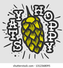 Beer Alcohol Related Slogan Hand Drawn Tee Print Design For T Shirt Print  With  Beer Hop  Illustration  Vector Graphic