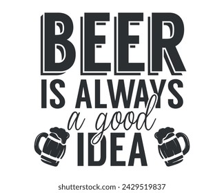 la cerveza siempre es una buena idea