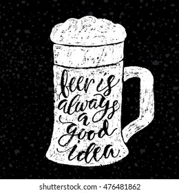 Beer is always a good idea. Vector hand written brush pen calligraphy phrase or quote in a glass form. Cute isolated letters on an abstract background for Oktoberfest about drinking a beer.