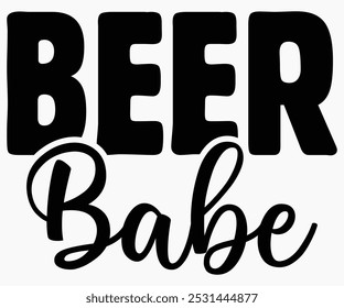 Beer Babe Svg,Beer Shirt,Beer Quotes Svg,Beer Lover Gift,Craft Beer Lover Svg,Lucky Beer Svg,Cut File,Commercial use,Silhueta