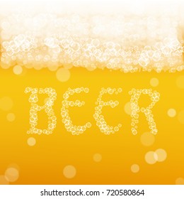 Beer background with realistic bubbles and text. Cool beverage for restaurant menu design, banners and flyers. Fresh cup of lager for brewery. Oktoberfest background with bubbles inscription.