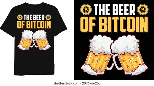 The beer bitcoin cryptocurrency design for t-shirt