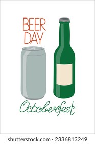    Beer in a bottle and a can, inscription, calligraphy.  Oktoberfest.  Beer Day, festival, holiday.  October. Flat design.  Vector illustration, isolated background.