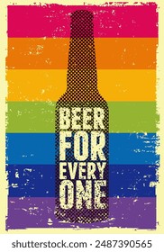 Beer bottle typographical vintage style grunge equal rights concept phrase poster design. Beer for Everyone. Retro vector illustration.