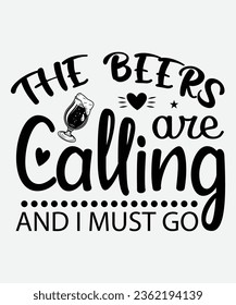 The beer are calling and i must go svg design, The beer are calling and i must go t-shirt, The beer are calling and i must go, svg, png, eps, beer, t-shirt