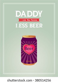 beer can daddy drink less vector illustration