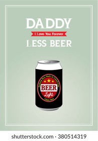 beer can daddy drink less vector illustration