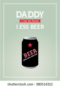beer can daddy drink less vector illustration