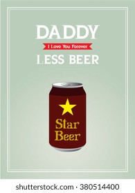 beer can daddy drink less vector illustration