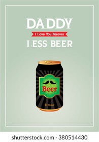 beer can daddy drink less vector illustration