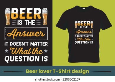Beer Drinking Alcohol Saying Vintage Beer T-shirt Design vector typography