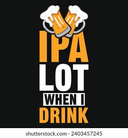 Beer drinking typography or graphics tshirt design