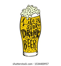 Beer Glass Creative Lettering for Print or Label Ventage Design. Hand Drawn Beer Motivational Quote. Bar and Restaurant Decoration. 