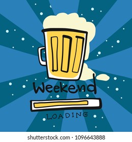 Beer glass weekend loading cartoon vector illustration