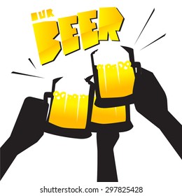 Beer glasses raised in a toast with friends. Vector. Text "Our BEER"