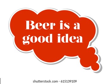 Beer is a good idea Party props for marriage, bachelor party, house party, food event. vector illustration.