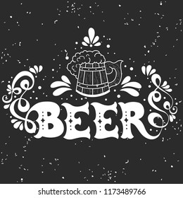 Beer. Hand drawn illustration with beer mug,  lettering and decoration elements. Vector typography poster or print for t-shirts, bags and cards