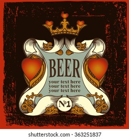 Beer label for brasserie restaurant .Beer label contains images of coat of arms,crown,hearts on vintage background. Vintage style.