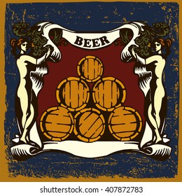 Beer label design. Beer label design contains images of ribbon, women,beer tuns and text on vintage background.