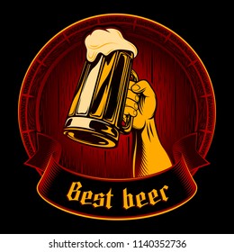 Beer label with hand raised up mug of beer with frothy lager on barrel background with title inscription Best Beer on banner ribbon. Vector graphic art vintage illustration style for Oktoberfest theme