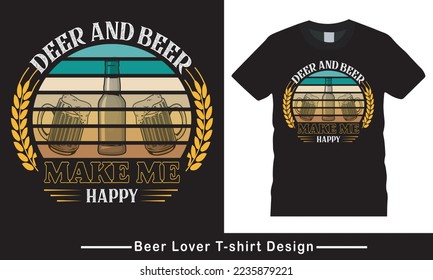 Beer lover T-Shirt Design, Funny Typography Vector Wine Lover T shirt design, beer quote t shirt design graphic.