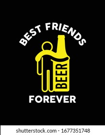 BEER AND ME BEST FRIEND FOREVER Graphic Typography Design