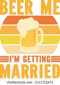 Beer Me I'm Getting Married

Trending vector quote on white background for t shirt, mug, stickers etc