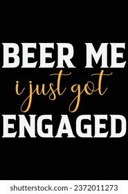 
Beer Me I Just Got Engaged eps cut file for cutting machine