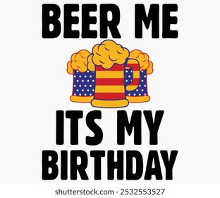 Beer Me Its My Birthday Svg,Beer Shirt,Beer Quotes Svg,Beer Lover Svg,Lucky Beer Svg,Cut File,commercial use,Silhouette,Beer Svg,Retro,Vintage