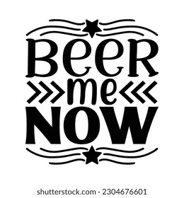 beer me now, Wine SVG T shirt Design Template