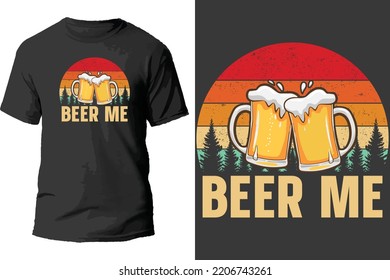 Beer me t shirt design.